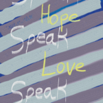 Speak Hope, Speak Love, Speak Life